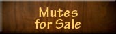 Mutes for Sale